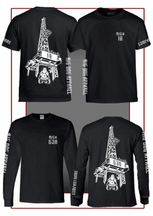 THE DRILL RIG -LONGSLEEVE/T-SHIRT {CUSTOM RIG NUMBER}+{COMPANY NAME}
